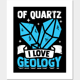 Of Quartz I Love Geology Geologist Gift Posters and Art